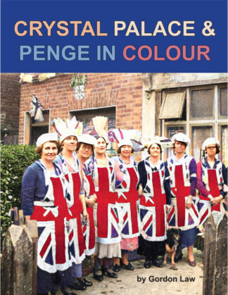 Crystal Palace & Penge In Colour